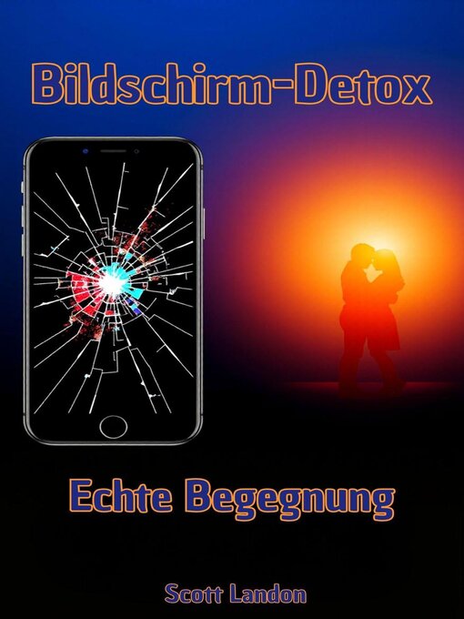 Title details for Bildschirm-Detox Echte Begegnung by Scott Landon - Available